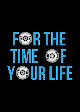 For The Time Of Your Life