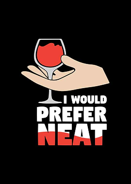 I Would Prefer Neat