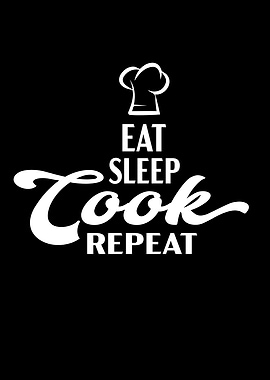 Eat Sleep Cook Repeat