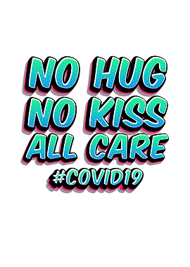 No Hug No Kiss All Care