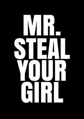 Mr Steal Your Girl