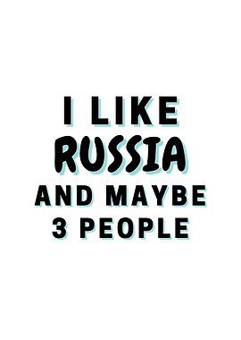 I Like Russia And Maybe 3