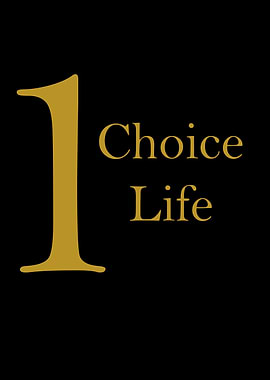 One Choice One Life