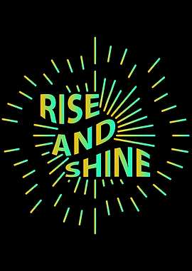 Rise And Shine