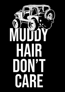 Muddy Hair Dont Care Off