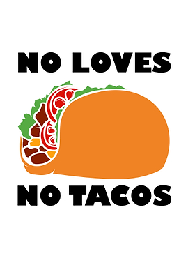 No Love No Tacos