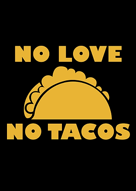 No Love No Tacos
