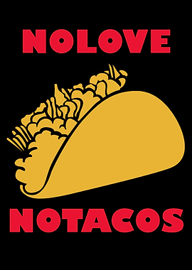 No Love No Tacos