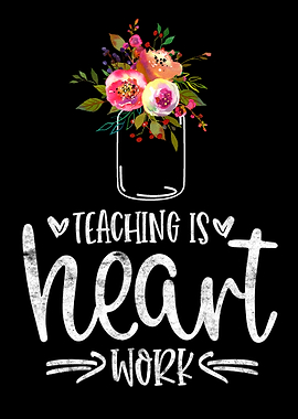 Teaching is heart work
