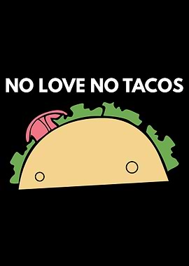 No Love No Tacos
