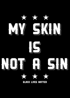 My Skin Is Not A Sin
