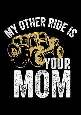 My Other Ride Is Your Mom