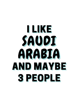 I Like Saudi Arabia And