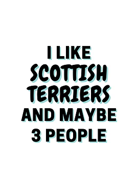 I Like Scottish Terriers