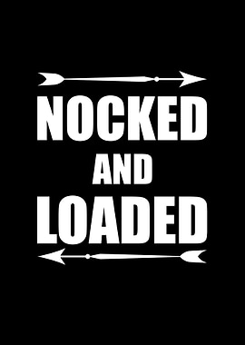 Nocked and Loaded