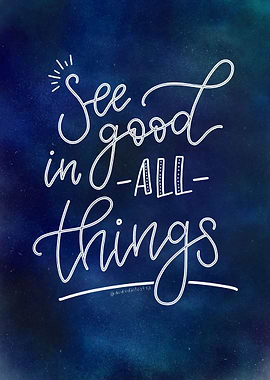 See good in all things