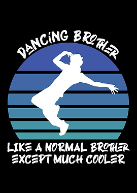 Dancing brother
