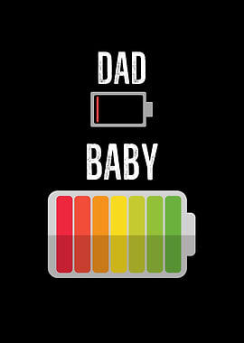 Dad Low Battery Baby High