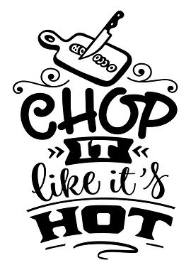 Chop It Like Its Hot