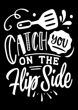 Catch You On The Flip Side