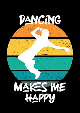 dancing makes me happy