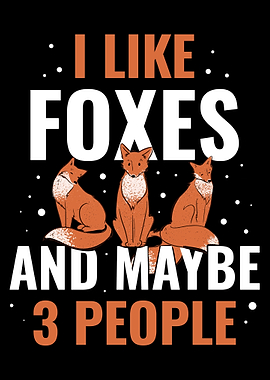I Like Foxes And 3 People