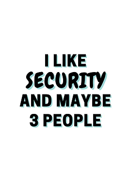 I Like Security And Maybe