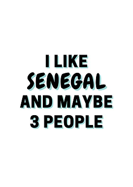 I Like Senegal And Maybe 3