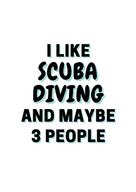 I Like Scuba Diving And