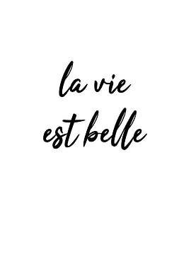 La vie est belle