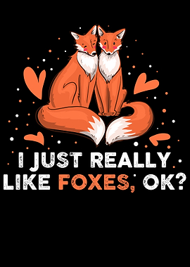 I Just Really Like Foxes