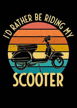 I Rather Be Riding Scooter