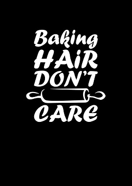 Baking hair don t care