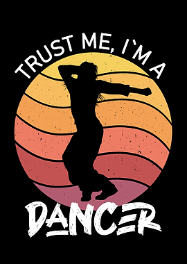 trust me i am a dancer