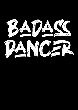 Badass dancer