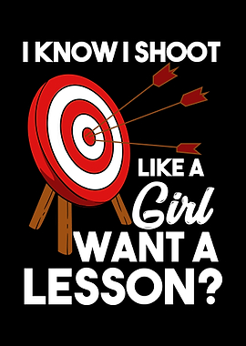 I Know I Shoot Like A Girl