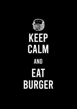 Keep calm and eat Burger