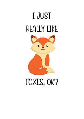 I Just Really Like Foxes