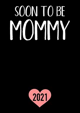 Soon mommy mom 2021