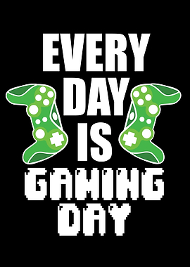 Everyday Is Gaming Day
