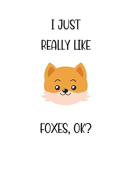 I Just Really Like Foxes
