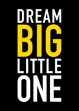 Dream Big Little one