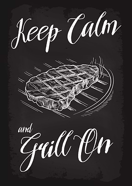 Keep Calm and Grill On