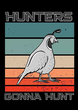 Hunters gonna hunt quail