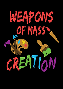 Weapons Of Mass Creation