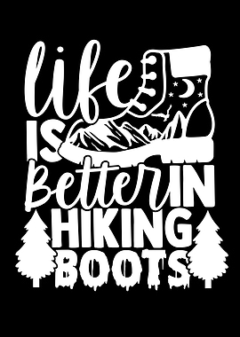 Life Is Better In Hiking