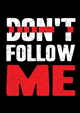 Dont Follow Me