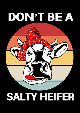 Dont Be A Salty Heifer