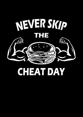 Never skip the cheat day
