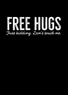 Free Hugs Just Kidding